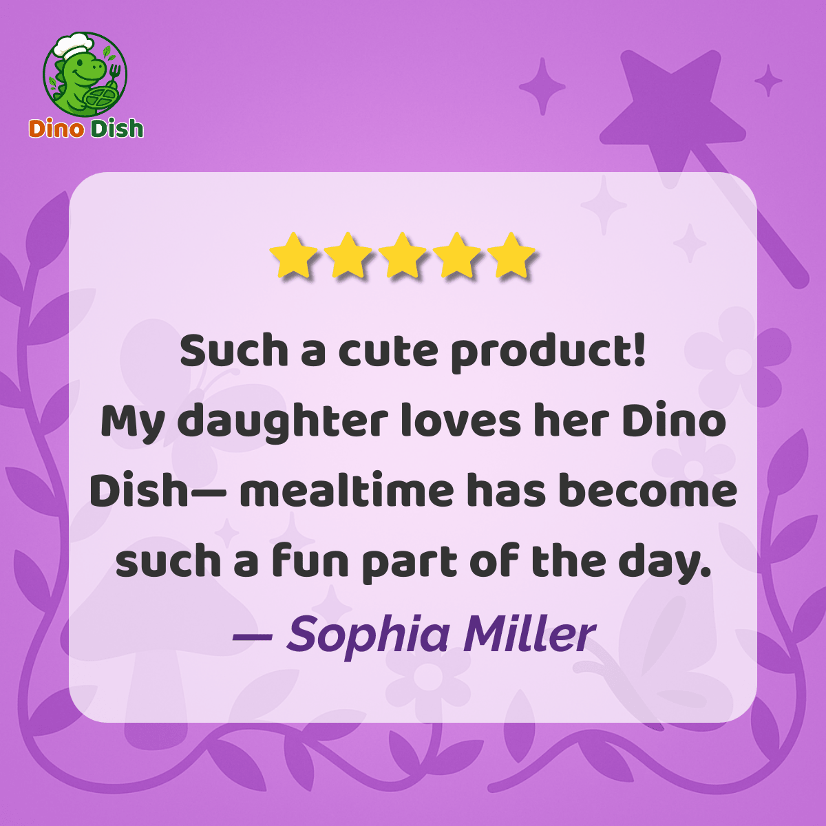 Square infographic with a fairy-tale background, five gold stars, and a customer testimonial praising Dino Dish kids’ plates. Includes the Dino Dish logo and the name Sophia Miller.